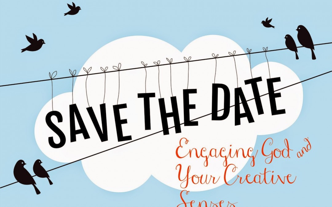 Coming Up in May: Engaging God and Your Creative Senses