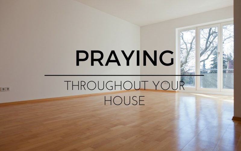 Praying Throughout Your Home