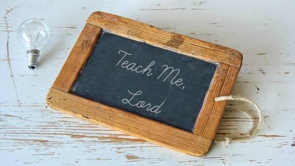 Teach Me, O Lord